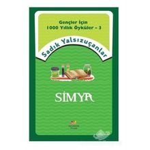 Simya - Gençler İçin 1000 Yıllık Öyküler 3 - Sadık Yalsızuçanlar