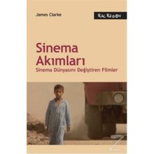 SINEMA AKIMLARI SINEMA DÜNYASINI DEĞİŞTİREN FILMLER - JAMES CLARKE