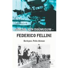 Sinema İçin Doğmuşum - Federico Fellini - kollektif