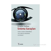 SINEMA SAVAŞLARI BUSH-CHENEY DÖNEMINDE HOLLYWOOD SINEMASI VE SIYASET - DOUGLAS KELLNER