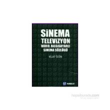 SINEMA TELEVIZYON VIDEO BİLGİSAYARLI SINEMA SÖZLÜĞÜ - NIJAT ÖZÖN