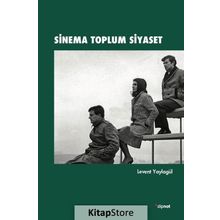 Sinema Toplum Siyaset - Levent Yaylagül