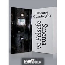 SINEMA VE FELSEFE - DÜCANE CÜNDİOĞLU