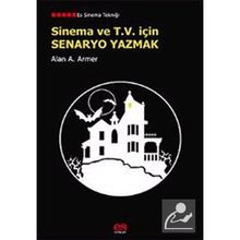 SINEMA VE TV İÇİN SENARYO YAZMAK - ALAN A. ARMER
