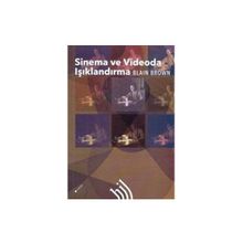 SINEMA VE VIDEODA IŞIKLANDIRMA - BLAIN BROWN