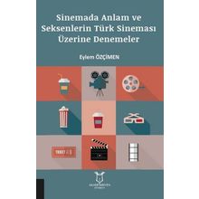 Sinemada Anlam ve Seksenlerin Türk Sineması Üzerine Denemeler - Akademisyen Kitabevi
