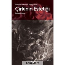 Sinemada Estetik Kategoriler Çirkinin Estetiği - Selçuk Ulutaş - Doruk Yayınları
