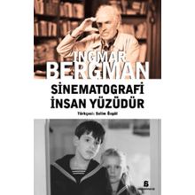 SINEMATOGRAFI İNSAN YÜZÜDÜR - INGMAR BERGMAN