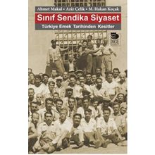 Sınıf Sendika Siyaset - Ahmet Makal Aziz Çelik M. Hakan Koçak