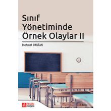 Sınıf Yönetiminde Örnek Olaylar II - Pegem Akademi Yayıncılık