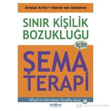 Sınır Kişilik Bozukluğu için Şema Terapi - Arnoud Arntz; Hannie Van Genderen