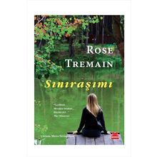 Sınıraşımı - Rose Tremain