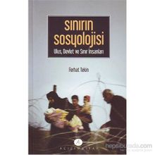 Sınırın Sosyolojisi - Ferhat Tekin