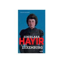 Sınırlara Hayır-Rosa Luxemburg - Anne Blanchard