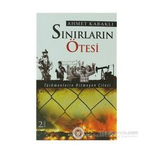 SINIRLARIN ÖTESİ SAVAŞ - PETROL - IRAK - KERKÜK - AHMET KABAKLI