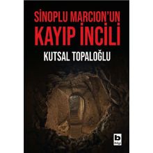 Sinoplu Marcionun Kayıp İncili Bilgi Yayınevi