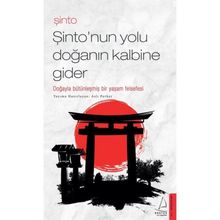 Şinto - Şinto'nun Yolu Doğanın Kalbine Gider - Aslı Perker