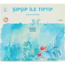Şıpşıp ile Tıptıp - Gülçin Alpöge
