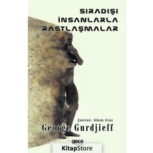 Sıradışı İnsanlarla Rastlaşmalar - George Gurdjieff