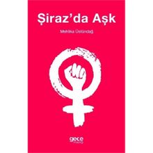 Şiraz'da Aşk -Mehlika Üstündağ
