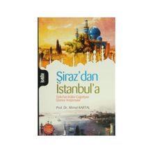 ŞİRAZDAN İSTANBULA TÜRK-FARS KÜLTÜR COĞRAFYASI ÜZERİNE ARAŞTIRMALAR - AHMET KARTAL (ISBN:9789756743744)