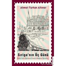 Sıriga’nın Üç Günü - Ahmet Turhan Altıner