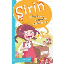 Şirin Başkan Olmak Kolay mı? - Birsen Ekim Özen