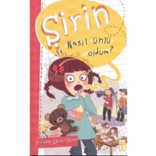 ŞİRİN NASIL ÜNLÜ OLDUM? - BIRSEN EKIM ÖZEN