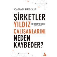 Şirketler Yıldız Çalışanlarını Neden Kaybeder? - Canan Duman