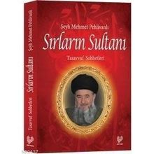 SIRLARIN SULTANI TASAVVUF SOHBETLERI - MEHMET PEHLİVANLI