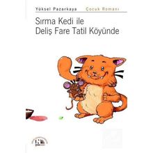 Sırma Kedi ile Deliş Fare Tatil Köyünde - Yüksel Pazarkaya