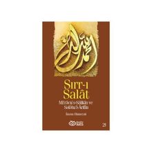 SIRR-I SALAT MI'RACU'S-SALIKIN VE SALATU'L-ARIFIN - İMAM HUMEYNI