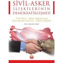 Sivil - Asker İlişkilerinin Demokratikleşmesi - Osman Meşe