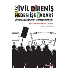 Sivil Direniş Neden İşe Yarar? - Erica Chenoweth Maria J. Stephan