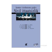 SIVIL İTAATSIZLIK KAMU VICDANINA ÇAĞRI - JOHAN GALTUNG;JURGEN HABERMAS;HANNAH ARENDT;RONALD DWORKIN;MARTIN LUTHER KING;JOHN RAWLS