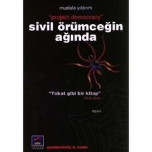SIVIL ÖRÜMCEĞİN AĞINDA PROJECT DEMOCRACY - MUSTAFA YILDIRIM