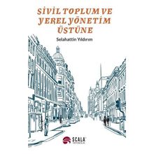 Sivil Toplum ve Yerel Yönetim Üstüne - Selahattin Yıldırım