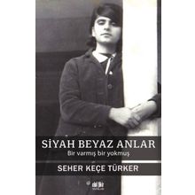 Siyah Beyaz Anlar Seher Keçe Türker