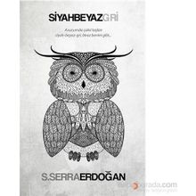 Siyah Beyaz Gri - S. Serra Erdoğan