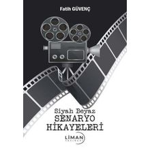 Siyah Beyaz Senaryo Hikayeleri - Fatih Güvenç