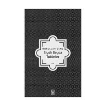 Siyah Beyaz Tabletler - Nurullah Genç