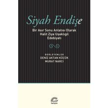 Siyah Endişe Bir Asır Sonu Anlatısı Olarak Halit Ziya Uşaklıgil - Kolektif