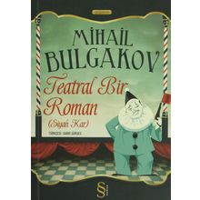 SIYAH KAR TEATRAL BIR ROMAN - MIHAIL BULGAKOV