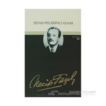SIYAH PELERINLI ADAM (KOD: 55) - NECIP FAZIL KISAKÜREK