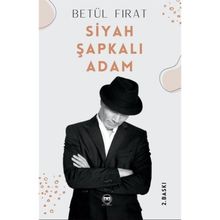 Siyah Şapkalı Adam - Betül Fırat