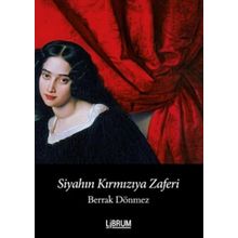 Siyahın Kırmızıya Zaferi - Berrak Dönmez