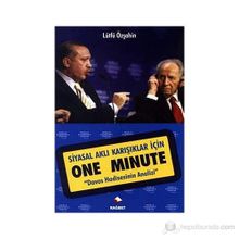 SIYASAL AKLI KARIŞIKLAR İÇİN ONE MINUTE - LÜTFÜ ÖZŞAHİN