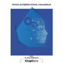 Siyasal İletişimde Güncel Yaklaşımlar - Kolektif