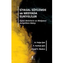 Siyasal Söylemde Ve Medyada Suriyeliler - Furkan Şen