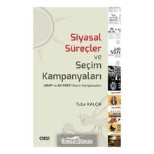 Siyasal Süreçler Ve Seçim Kampanyaları - Tuba Kalçık